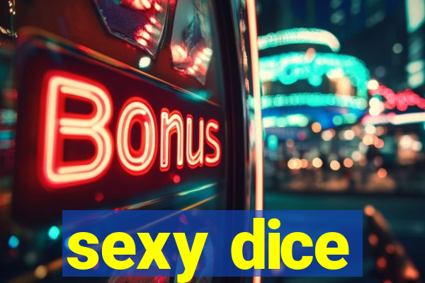 sexy dice